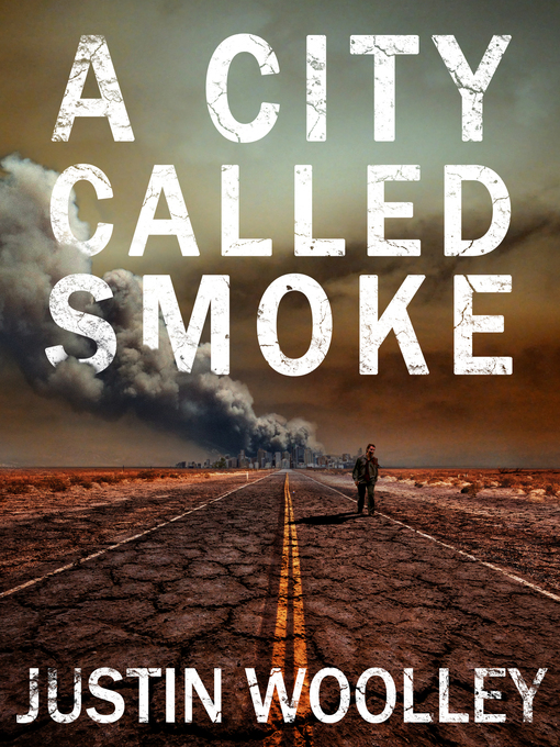 Title details for A City Called Smoke by Justin Woolley - Wait list